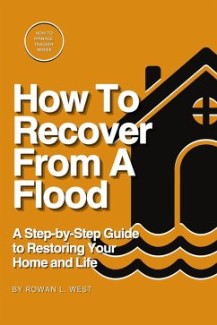 How To Recover From A Flood (How To Manage Tragedy Series, #1) (eBook, ePUB) - West, Rowan L.