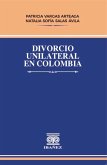Divorcio unilateral en Colombia (eBook, PDF)