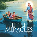 Little Miracles: Bible Stories of Wonder and Faith (Bedtime Bible Stories For Kids, #8) (eBook, ePUB)