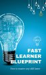 Fast Learner Blueprint, How to Master... - Bild 1