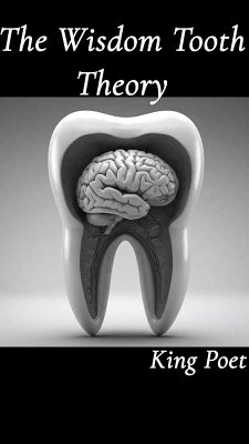 The Wisdom Tooth Theory (eBook, ePUB) - Poet, King
