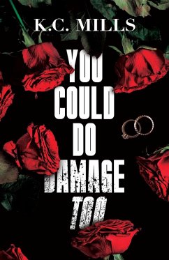 You Could Do Damage Too (eBook, ePUB) - Mills, K. C.