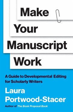 Make Your Manuscript Work (eBook, ePUB) - Portwood-Stacer, Laura