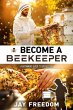 Become A Beekeeper: A Beginners Guide... - Bild 1