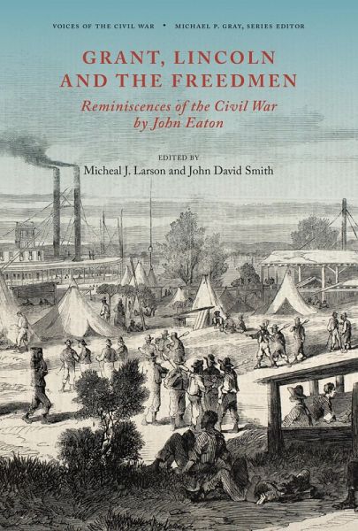 Grant, Lincoln and the Freedmen (eBook, PDF) Grant, Lincoln and the Freedmen (eBook, PDF)