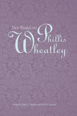 New Essays on Phillis Wheatley (eBook, PDF) New Essays on Phillis Wheatley (eBook, PDF)