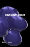 Dream. Create. Dominate. (eBook, ePUB)