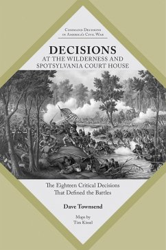 Decisions at The Wilderness and Spotsylvania Court House (eBook, PDF) - Townsend, Dave