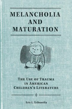 Melancholia and Maturation (eBook, PDF) - Tribunella, Eric L.