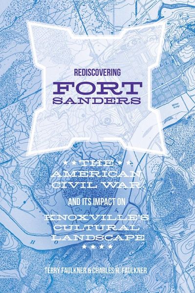 Rediscovering Fort Sanders (eBook, PDF)