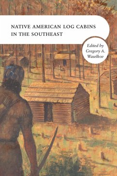 Cover Native American Log Cabins in the Southeast (eBook, PDF)
