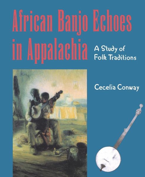 African Banjo Echoes In Appalachia (eBook, ePUB) African Banjo Echoes In Appalachia (eBook, ePUB)
