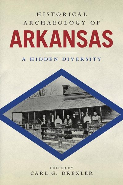 Historical Archaeology of Arkansas (eBook, PDF) Historical Archaeology of Arkansas (eBook, PDF)