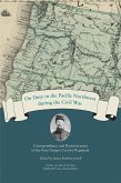 On Duty in the Pacific Northwest during the Civil War (eBook, PDF) On Duty in the Pacific Northwest during the Civil War (eBook, PDF)