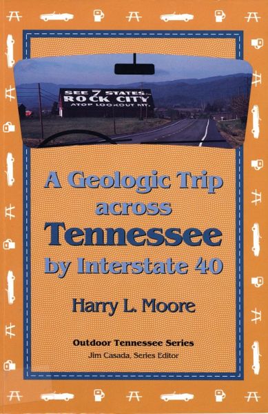 A Geologic Trip Across Tennessee by Interstate 40 (eBook, ePUB) A Geologic Trip Across Tennessee by Interstate 40 (eBook, ePUB)