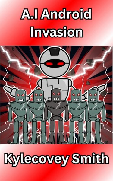 A.I Android Invasion (eBook, ePUB) A.I Android Invasion (eBook, ePUB)