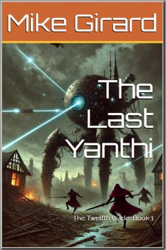 The Last Yanthi (The Twelfth Cycle, #1) (eBook, ePUB) - Girard, Mike