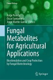 Fungal Metabolites for Agricultural Applications (eBook, PDF) Fungal Metabolites for Agricultural Applications (eBook, PDF)