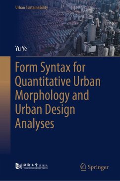 Form Syntax for Quantitative Urban Morphology and Urban Design Analyses (eBook, PDF) - Ye, Yu