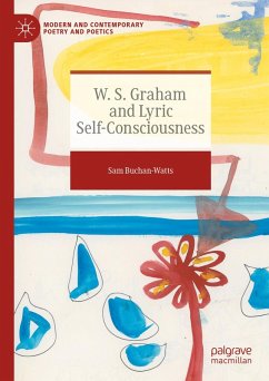 W. S. Graham and Lyric Self-Consciousness (eBook, PDF) - Buchan-Watts, Sam