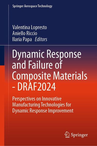Dynamic Response and Failure of Composite Materials - DRAF 2024 (eBook, PDF) Dynamic Response and Failure of Composite Materials - DRAF 2024 (eBook, PDF)