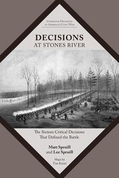 Decisions at Stones River (eBook, PDF) - Spruill, Matt; Spruill, Lee Decisions at Stones River (eBook, PDF) - Spruill, Matt; Spruill, Lee