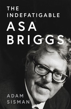 Cover The Indefatigable Asa Briggs (eBook, ePUB)