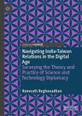 Navigating India-Taiwan Relations in the Digital Age (eBook, PDF) Navigating India-Taiwan Relations in the Digital Age (eBook, PDF)