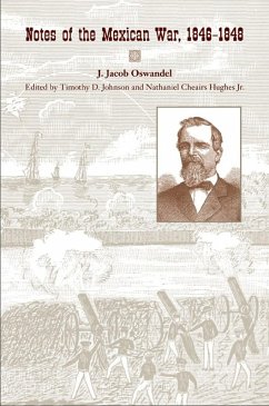 Notes of the Mexican War, 1846-1848 (eBook, PDF) - Oswandel, J. Jacob