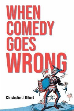 When Comedy Goes Wrong (eBook, ePUB) - Gilbert, Christopher J.