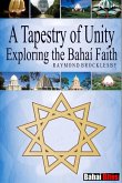 A Tapestry of Unity: Exploring the Baha'i Faith (eBook, ePUB) A Tapestry of Unity: Exploring the Baha'i Faith (eBook, ePUB)