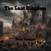 The Last Kingdom (eBook, ePUB) The Last Kingdom (eBook, ePUB)