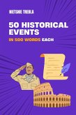 50 Historical Events in 500 Words Each (eBook, ePUB) 50 Historical Events in 500 Words Each (eBook, ePUB)