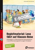 Begleitmaterial: Lena fährt auf Klassen-Reise (eBook, PDF) Begleitmaterial: Lena fährt auf Klassen-Reise (eBook, PDF)