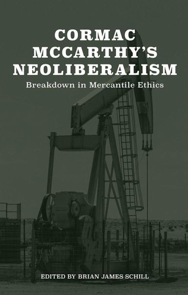Cormac McCarthy's Neoliberalism (eBook, ePUB) Cormac McCarthy's Neoliberalism (eBook, ePUB)