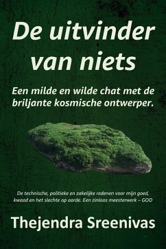 De uitvinder van niets - Een milde en wilde chat met de briljante kosmische ontwerper. (eBook, ePUB) - Sreenivas, Thejendra