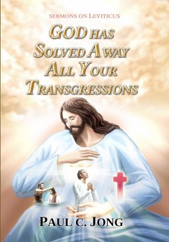 Sermons On Leviticus - God Has Solved Away All Your Transgressions (eBook, ePUB) - Jong, Paul C.