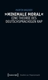 »Minimale Moral« - Eine Theorie des deutschsprachigen Rap (eBook, PDF)