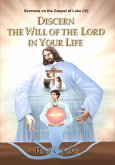 Sermons on the Gospel of Luke(IV) - Discern The Will Of The Lord In Your Life (eBook, ePUB)