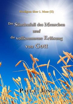Cover Predigten Über 1. Mose ( II ) - Der Sündenfall des Menschen und die Vollkommene Erlösung von Gott (eBook, ePUB)