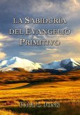 La Sabiduría del Evangelio Primitivo (eBook, ePUB)