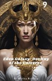 Eden Galaxy: Destiny of the Universe 9 (eBook, ePUB) Eden Galaxy: Destiny of the Universe 9 (eBook, ePUB)