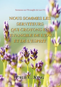 Cover Sermons sur l'Évangile de Luc (¿) - Nous Sommes Les Serviteurs Qui Croyons En L'evangile Ee L'eau Et De L'esprit (eBook, ePUB)
