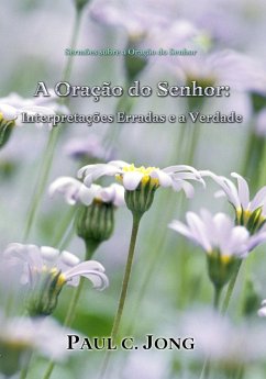 Cover Sermões sobre a oração do Senhor - A Oração do Senhor: Interpretações Erradas e a Verdade (eBook, ePUB)