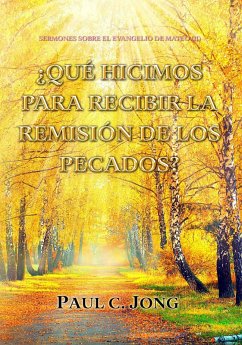 Cover Sermones Sobre El Evangelio De Mateo (II)-¿Qué Hicimos Para Recibir La Remisión De Los Pecados? (eBook, ePUB)