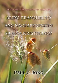 Mga Sermon sa Ebanghelyo ni Mateo (III) - Aling Ebanghelyo Ang Nagpaperpekto sa Mga Kristiyano? (eBook, ePUB) - Jong, Paul C.