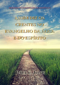 Cover Sermões No Evangelho De Mateus (V) - Assim Diz Os Crentes No Evangelho Da Água E Do Espírito (eBook, ePUB)
