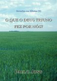 Sermões em Efésios (¿) - O QUE O DEUS TRIUNO FEZ POR NÓS? (eBook, ePUB) Sermões em Efésios (¿) - O QUE O DEUS TRIUNO FEZ POR NÓS? (eBook, ePUB)