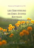 Sermons Sur L'Evangile De Luc ( VII ) - Les Serviteurs De Dieu Justes Reveles Dans Le Temps Dernier. (eBook, ePUB)