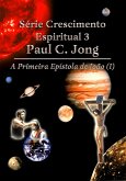 Série Crescimento Espiritual 3 Paul C. Jong - A Primeira Epístola de João (¿) (eBook, ePUB)